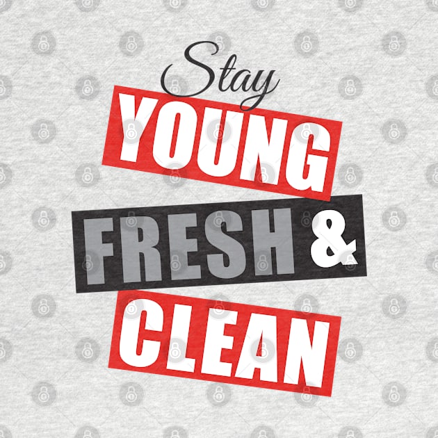 Stay young fresh & clean-red/blk/grey by God Given apparel